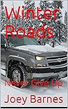 Winter Roads: Never Give Up (King of Obsolete Winter Roads Book 7)