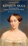 Königin Olga - Die Zarentochter auf dem württembergischen Thron