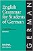 English Grammar for Students of German: The Study Guide for Those Learning German