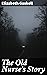 The Old Nurse's Story: Enriched edition. A Victorian Tale of Family Secrets and Supernatural Intrigue