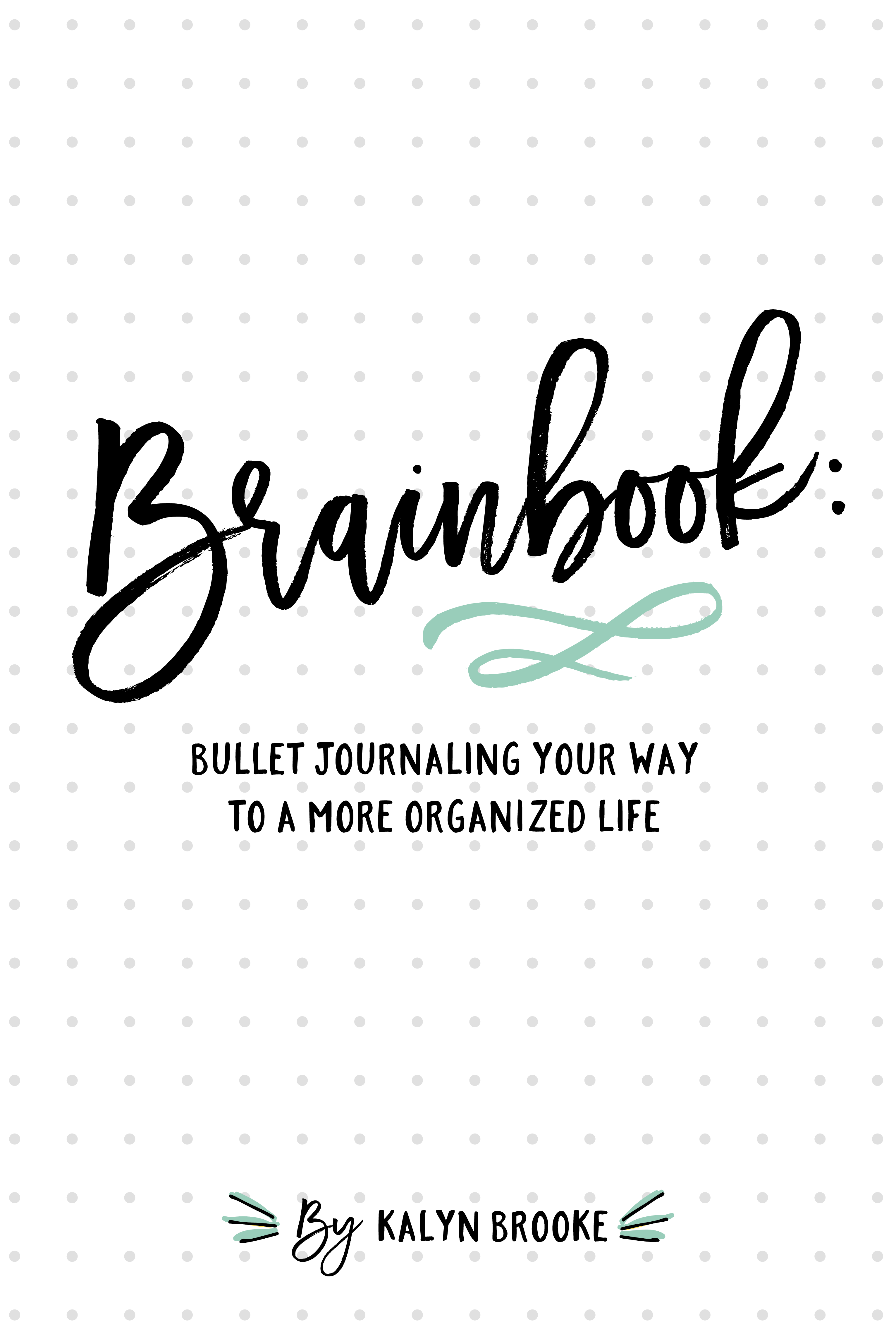 Brainbook: Bullet Journaling Your Way to a More Organized Life (ebook)