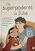Os superpoderes da Julia by Ana Oom