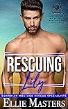 Rescuing Lily (Guardian Hostage Rescue Specialists, #5) Rescuing Lily (Guardian Hostage Rescue Specialists, #5)
