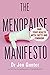 The Menopause Manifesto: Own Your Health with Facts and Feminism