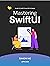 Mastering SwiftUI for iOS 1...