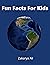Fun Facts For Kids: Facts About Everything