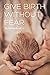 Give Birth Without Fear by Susanna Heli
