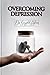Overcoming Depression by Dr. Sayedul Ashraf