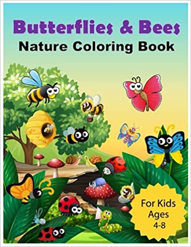 Butterflies & Bees: Nature Coloring Book For Kids Ages 4-8