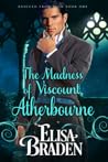 Book cover for The Madness of Viscount Atherbourne (Rescued from Ruin, #1)