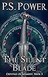 The Silent Blade (Crystals of Memory #5)