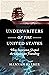 Underwriters of the United States: How Insurance Shaped the American Founding (Published by the Omohundro Institute of Early American History and Culture and the University of North Carolina Press)
