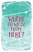 Where Do We Go From Here?: An Inside View of Life in a Mental Health Hospital