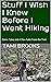 Stuff I Wish I Knew Before I Went Hiking: Some Tales and A Few Fails From the Trail