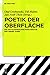 Poetik der Oberfläche by Olaf Grabienski