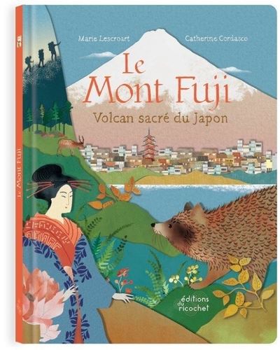 Le Mont Fuji : Volcan sacré du Japon