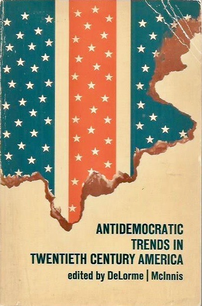 Antidemocratic Trends in Twentieth-Century America (Paperback)