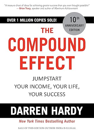 The Compound Effect: Jumpstart Your Income, Your Life, Your Success cover