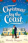 Christmas by the Coast by Mandy Baggot Christmas by the Coast by Mandy Baggot