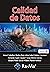 Calidad de Datos by Mario G. Piattini Velthuis
