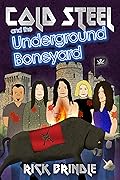 Cold Steel and the Underground Boneyard