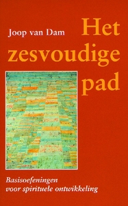 Het zesvoudige pad, Basisoefeningen voor spirituele ontwikkeling (Paperback)