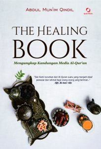 The Healing Book: Mengungkap Kandungan Medis Al-Quran