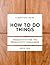 How to Do Things: Productiv...