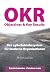 Objectives & Key Results (OKR): Das agile Betriebssystem für moderne Organisationen (German Edition)