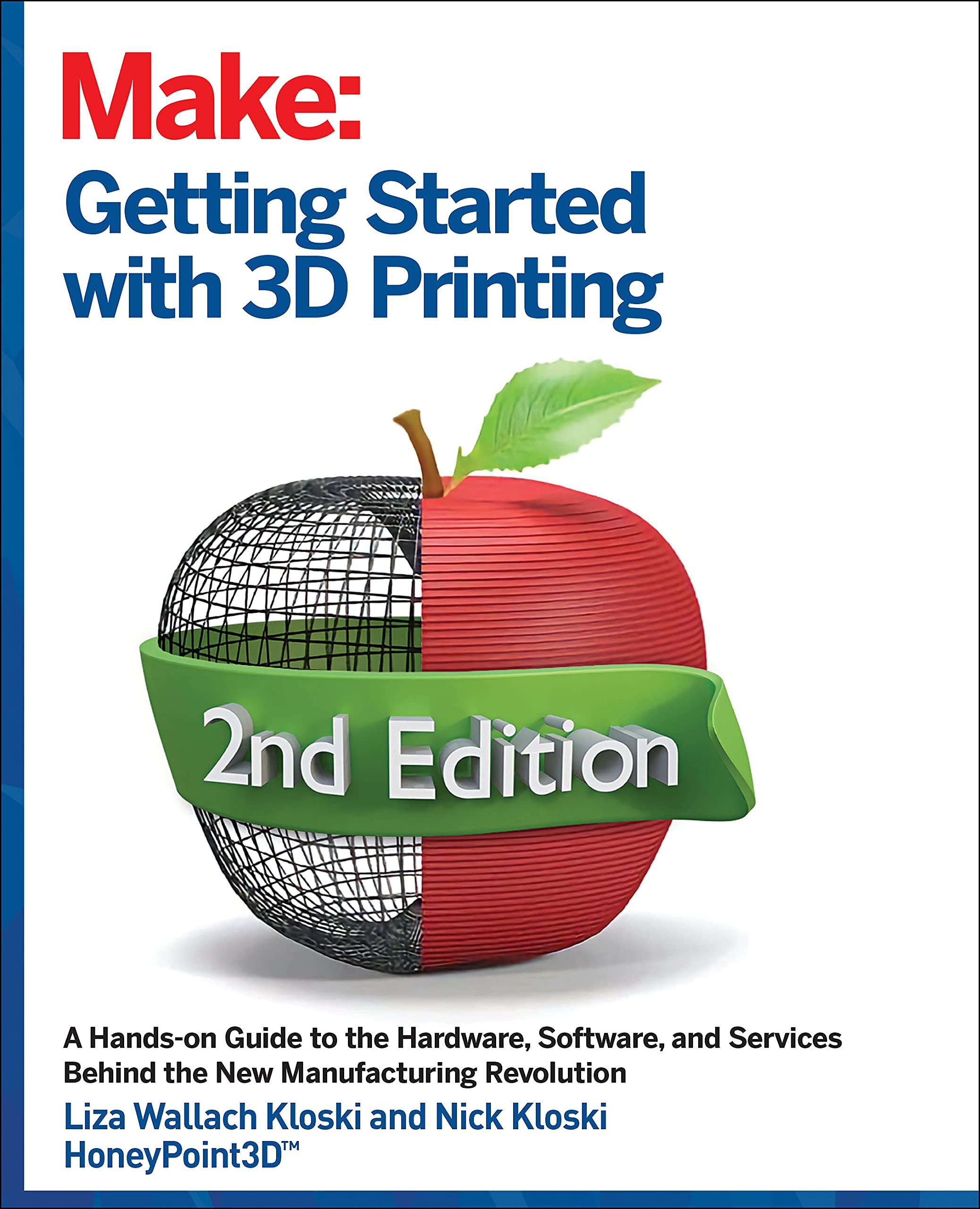 Getting Started with 3D Printing: A Hands-on Guide to the Hardware, Software, and Services That Make the 3D Printing Ecosystem (Paperback)