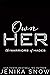Own Her by Jenika Snow Own Her by Jenika Snow