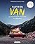 Partir en Van: Le guide pour voyager autrement