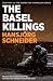The Basel Killings by Hansjörg Schneider The Basel Killings by Hansjörg Schneider