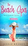 The Beach Spa, Book 1 by Jessie Kelley The Beach Spa, Book 1 by Jessie Kelley
