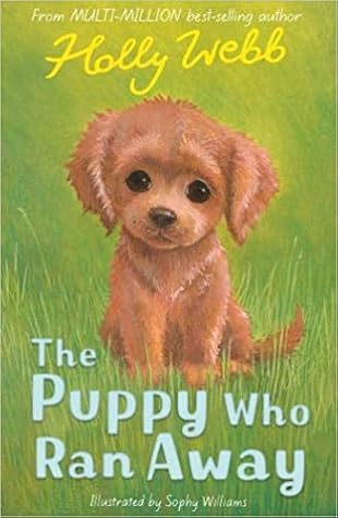 The Puppy Who Ran Away by Holly Webb