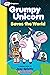 Grumpy Unicorn Saves the Wo...