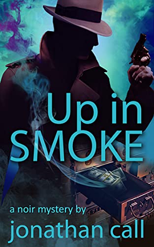 Up in Smoke (Noir Mysteries Featuring The Smoke #2)