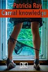 Carnal Knowledge (Stories From The Box Book 3) Carnal Knowledge (Stories From The Box Book 3)