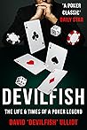 Devilfish: The life & times of a poker legend