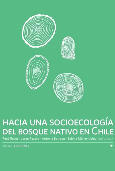 Hacia una socioecología del bosque nativo en Chile