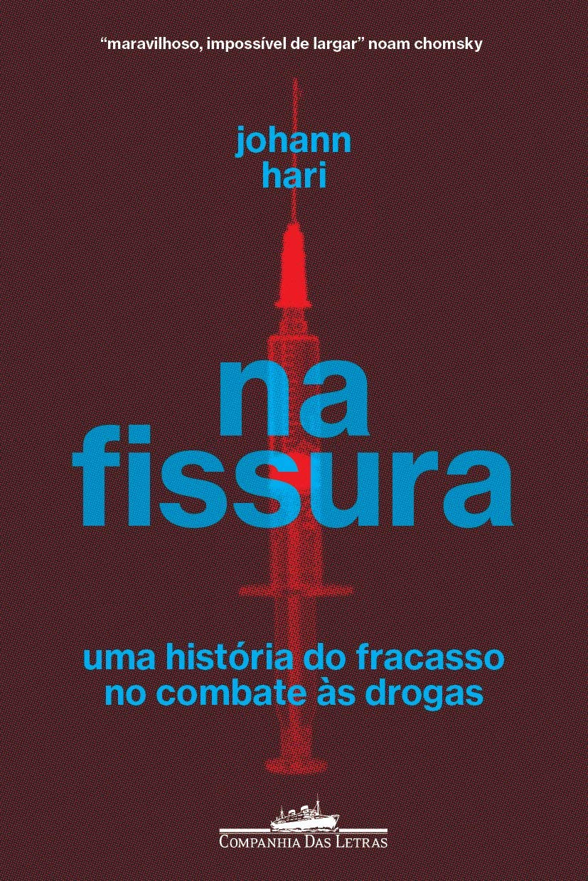 Na fissura: Uma história do fracasso no combate às drogas