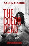 The Color Dead: A Dickie Floyd Detective Novel
