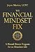 The Financial Mindset Fix: A Mental Fitness Program for an Abundant Life