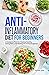 Anti-Inflammatory Diet for Beginners: A Complete Plan For Staying Healthy, Eating Well, and Healing the Immune System