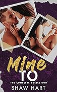 Mine to: The Complete Collection
