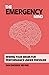 The Emergency Mind: Wiring Your Brain for Performance Under Pressure