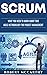 Scrum: What You Need to Know About This Agile Methodology for Project Management