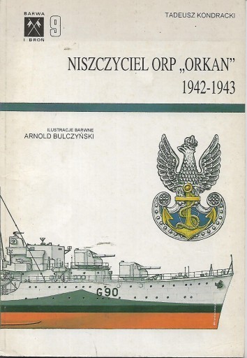 Niszczyciel ORP "Orkan" 1942-1943 (Barwa i broń, #9)