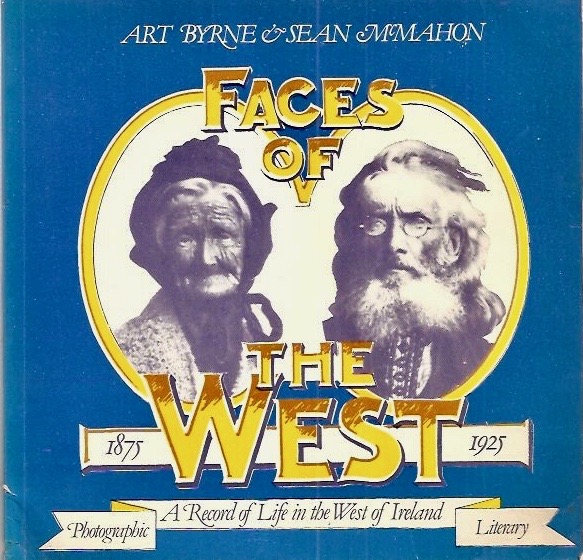 Faces of the West, 1875-1925: A Record of Life in the West of Ireland