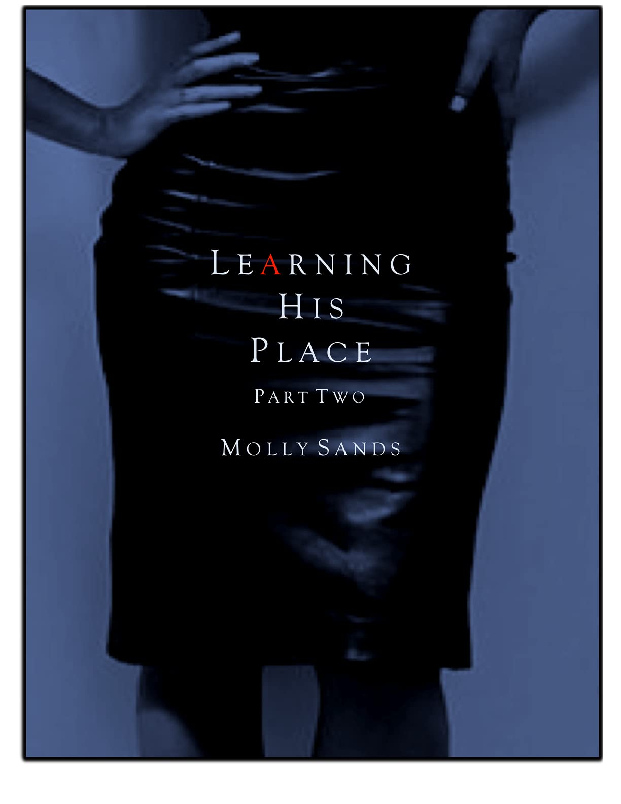 Learning His Place - Part Two (Kindle Edition)